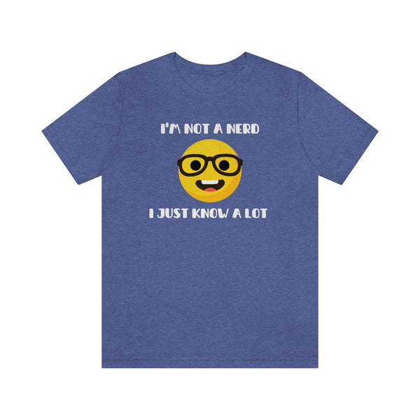 I'm Not A Nerd I Just Know A Lot Emoji Icon T-Shirt