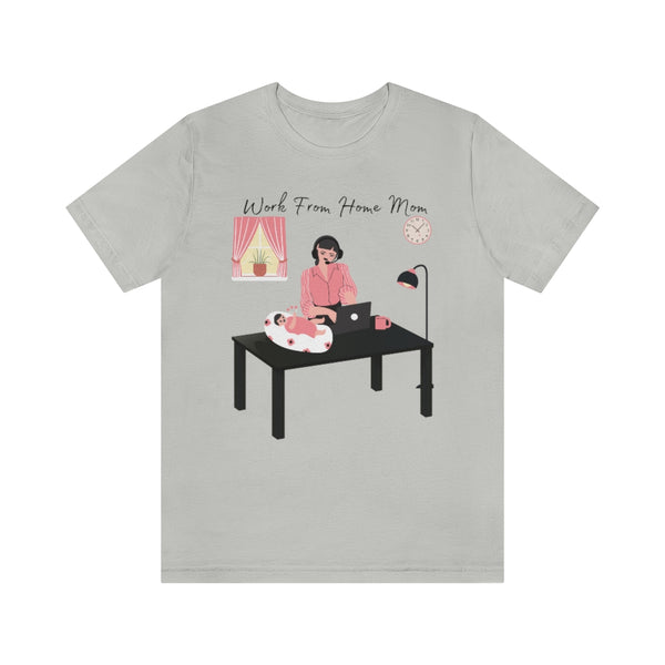 Work From Home Mom T-Shirt