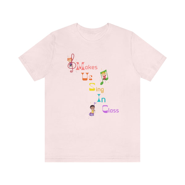 Music Makes Us Sing In Class Graphic T-Shirt