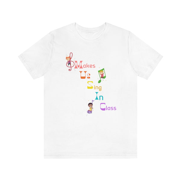 Music Makes Us Sing In Class Graphic T-Shirt
