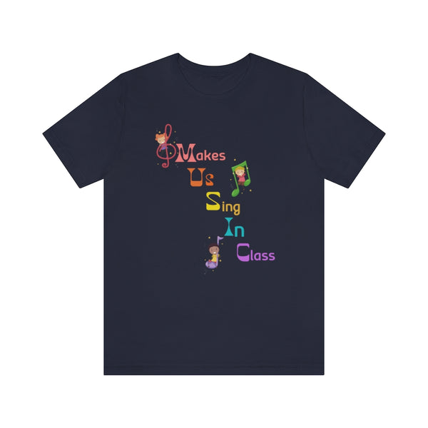 Music Makes Us Sing In Class Graphic T-Shirt