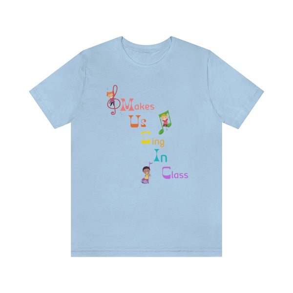 Music Makes Us Sing In Class Graphic T-Shirt