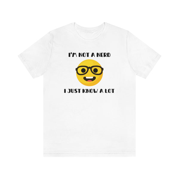 I'm Not A Nerd I Just Know A Lot Emoji Icon T-Shirt