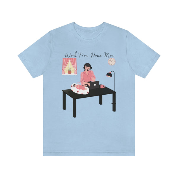 Work From Home Mom T-Shirt