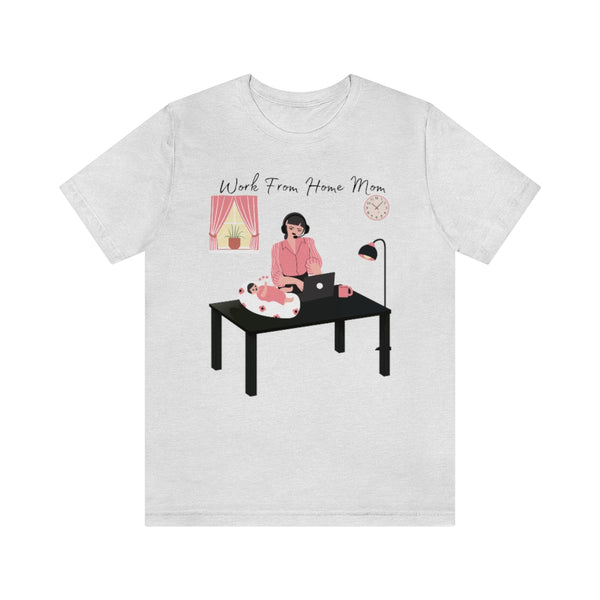Work From Home Mom T-Shirt