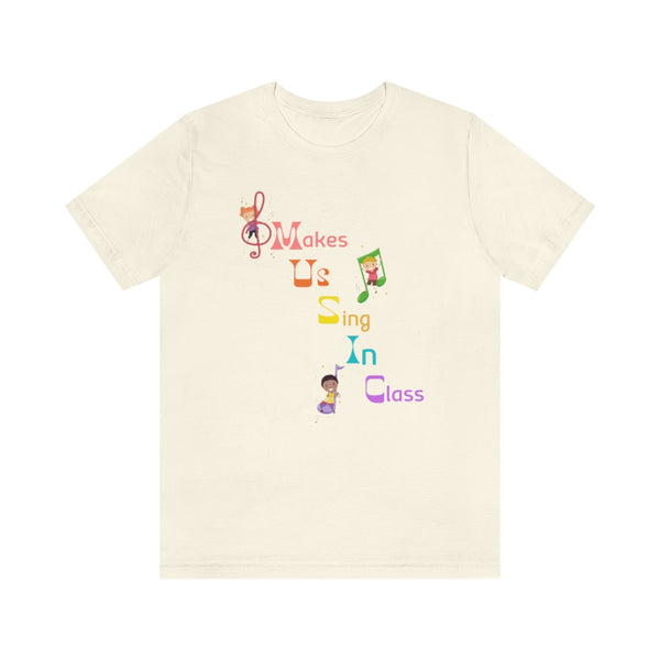 Music Makes Us Sing In Class Graphic T-Shirt