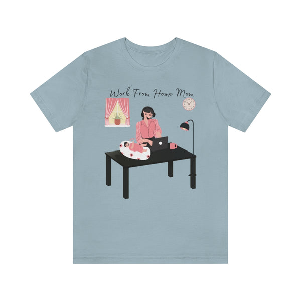 Work From Home Mom T-Shirt