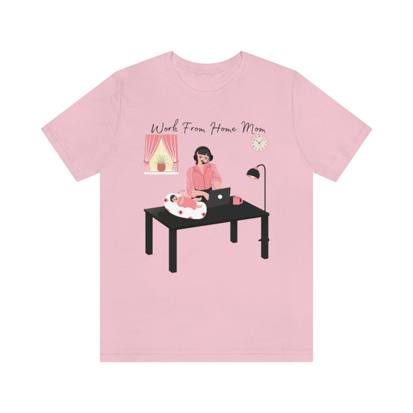Work From Home Mom T-Shirt