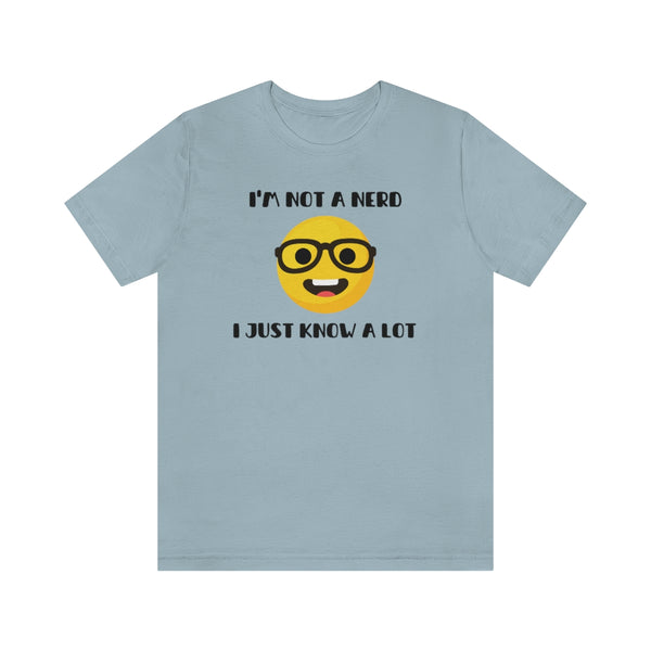 I'm Not A Nerd I Just Know A Lot Emoji Icon T-Shirt