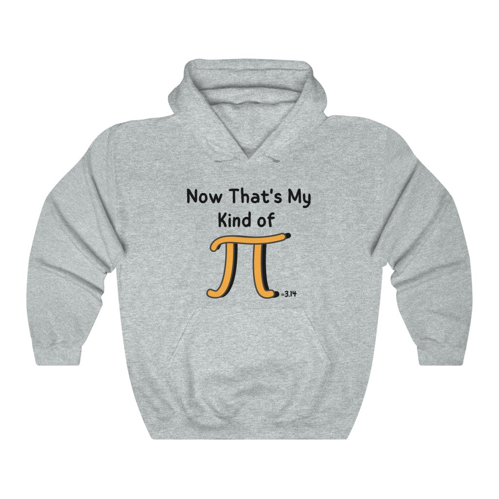 ﻿Now That’s My Kind Of PI=3.14 Graphic Hoodie
