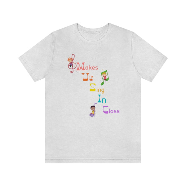 Music Makes Us Sing In Class Graphic T-Shirt
