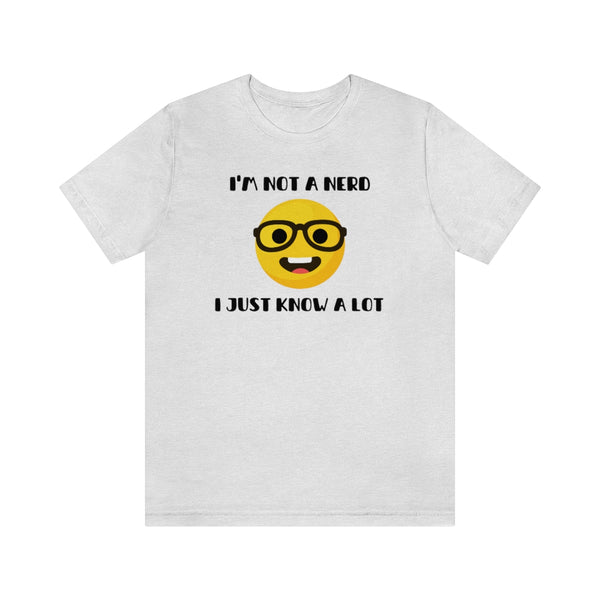 I'm Not A Nerd I Just Know A Lot Emoji Icon T-Shirt