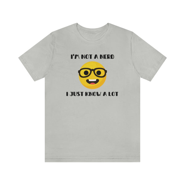 I'm Not A Nerd I Just Know A Lot Emoji Icon T-Shirt