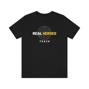 Real Heroes Teach Graphic T-Shirt