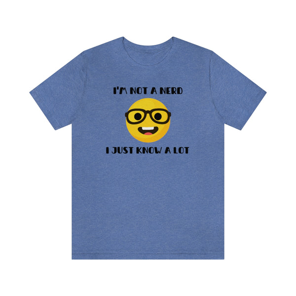 I'm Not A Nerd I Just Know A Lot Emoji Icon T-Shirt
