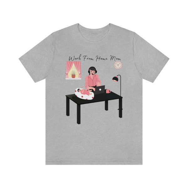 Work From Home Mom T-Shirt